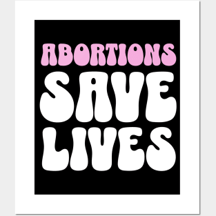 Abortions Save Lives Womens Rights Posters and Art